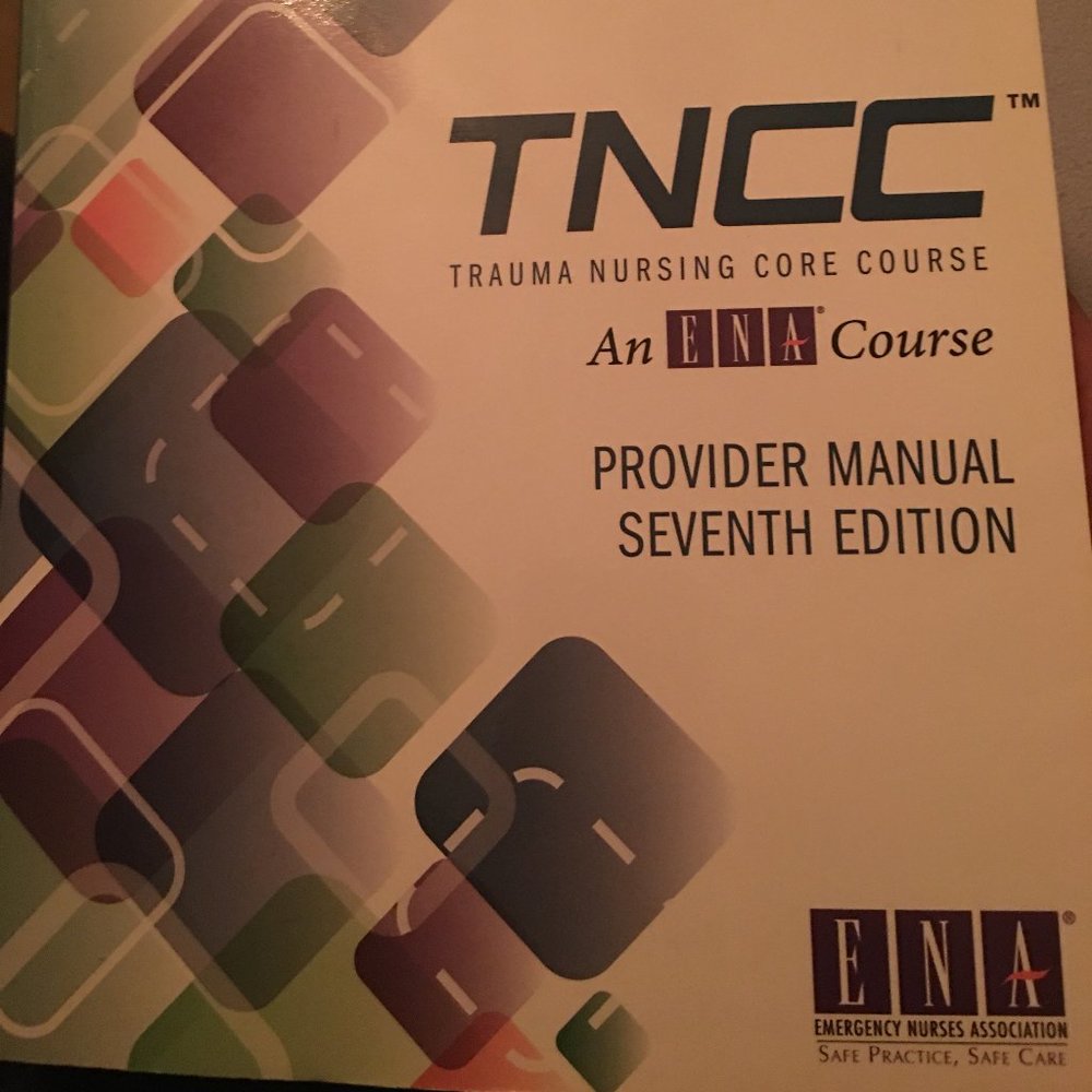 TNCC Trauma Nursing Core Course-- Provider Manual